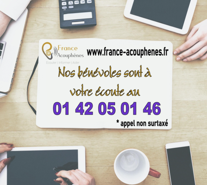 The new telephone hotline of the association ‘ France Acouphènes ’, which allows any sufferer to talk to a volunteer of our association, is active. The new number: 01 42 05 01 46